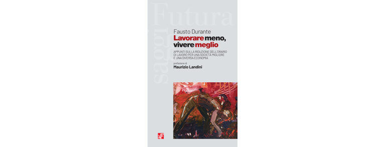 Scopri di più sull'articolo L’orario di lavoro si riduce. In Europa e altrove – di Gian Marco Martignoni