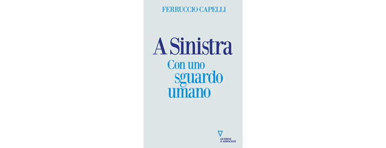 Scopri di più sull'articolo Un nuovo umanesimo per una sinistra nuova  – di Gian Marco Martignoni