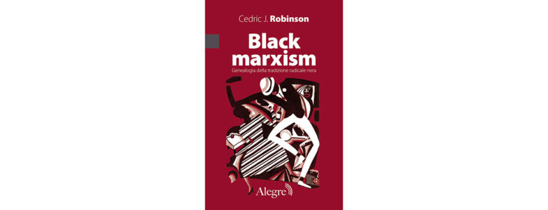 Scopri di più sull'articolo Annotazioni su Black Marxism – di Enrico Lobina